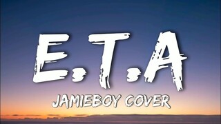 E.T.A - Justin Bieber | JamieBoy Cover (Lyrics)