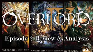 Overlord Season 4 Episode 2 Review & Analysis