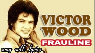 FRAULINE WITH LYRICS BY VICTOR WOOD