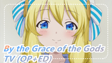 By the Grace of the Gods - TV (OP+ED)