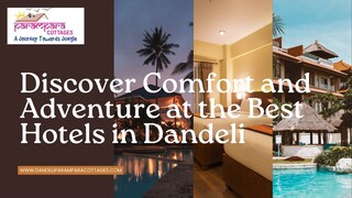 Discover Comfort and Adventure at the Best Hotels in Dandeli