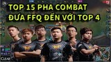 Top 15 Pha Combat Đã Đưa FFQ Đến Với Top 4 VCS [Highlight FFQ]