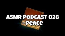 ASMR PODCAST 028 - PEACE