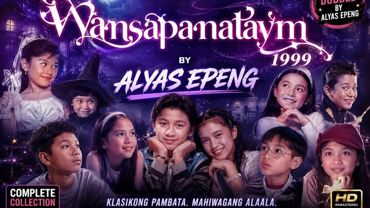 Tagalog Dubbed Wansapanataym (1999) 1080P HD edit By ALYAS EPENG 1080P