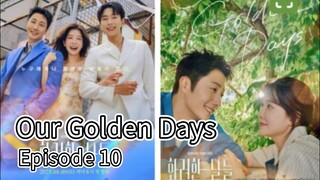 Our Golden Days (2025) | Episode 10 | EngSub