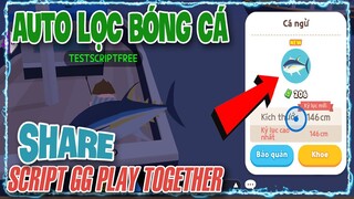 Share script Game Play Together cho ae auto câu cá lọc bóng cá, mod Play Together bằng Game Guardian