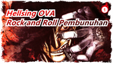 [Hellsing OVA] Rock and Roll Pembunuhan, Perayaan untuk Akhiran_1