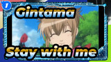 Gintama| Mitsuba:Stay with me_1