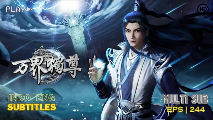 万界独尊 The Sovereign of All Realms EP 244 Sub Indo