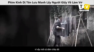 Phim Kinh Dị Tên Lưu Manh Lấy Người Giấy Về Làm Vợ p13