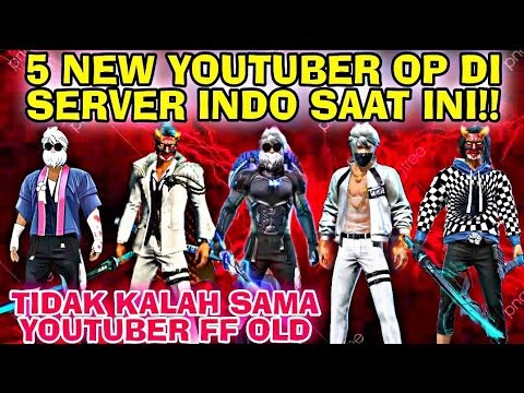 5 NEW YOUTUBER FREE FIRE OP DI SERVER INDO SAAT INI ||GYZENN FF||CBN||LEE FF||WAWANG FF||ANDRA ST 🔥