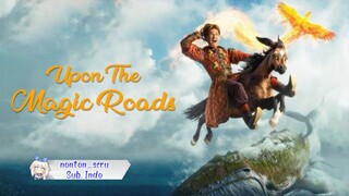 Upon The Magic Roads 2021 Subtitle Indonesia