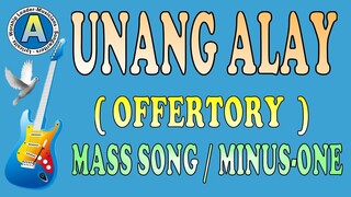 UNANG ALAY  ( OFFERTORY SONG )