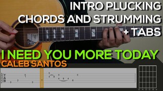 Caleb Santos   I Need You More Today Guitar Tutorial [INTRO PLUCKING, CHORDS AND STRUMMING + TABS]