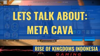 LETS TALK ABOUT META CAVA [ RISE OF KINGDOMS INDONESIA ]
