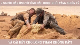 2 NGƯỜI ĐÀN ÔNG VÔ TÌNH ĐÀO ĐƯỢC KHỐI VÀNG NGHÌN TỶ VÀ CÁI KẾT "KINH DỊ" CỦA LÒNG THAM | REVIEW PHIM