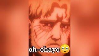 oh ohayo😳 AttackOnTitan pieck zeke fypシ anime shingekinokyojin pieckfinger aotseason4part eren atta