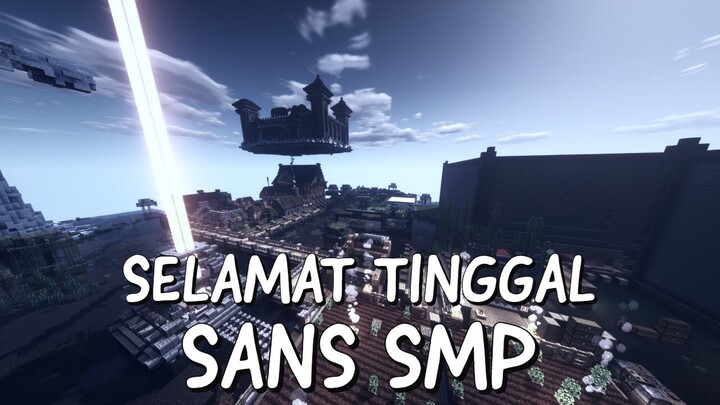 SELAMAT TINGGAL SANS SMP :') #TAMAT |SANS SMP| Minecraft Indonesia