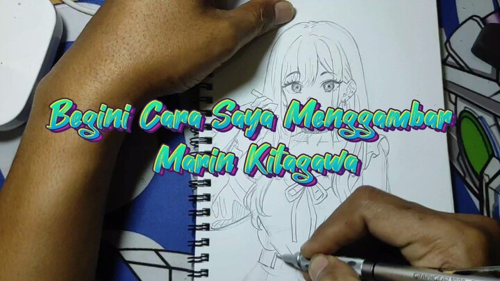 Begini Cara saya menggambar Marin Kitagawa