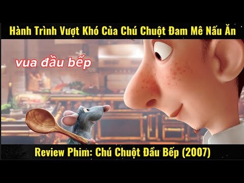 Hành Trình Vượt Khó Của Chú Chuột Đam Mê Nấu Ăn | Review Phim