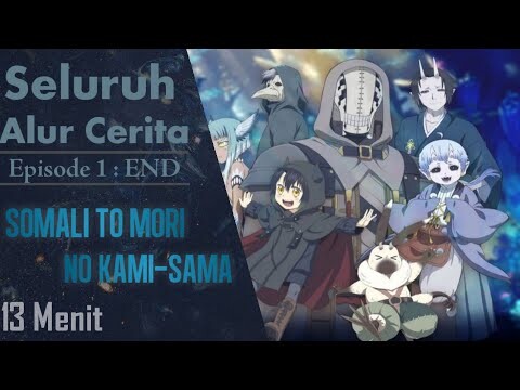 Seluruh alur cerita Somali to mori no kamisama | Hanya 13 menit