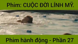 Phim: Cuộc đời lính Mỹ siêu hay #27