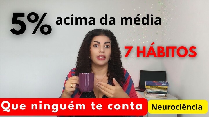 7 HABITOS PARA AUMENTAR SUA PERFORMANCE NO SEU DIA!