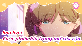 [lovelive!] Đó là cuộc phiêu lưu trong mơ của cậu_1