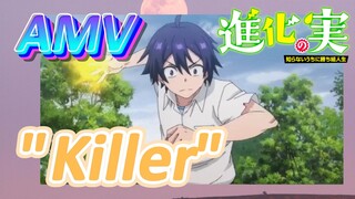 [The Fruit of Evolution]AMV |  "Killer"