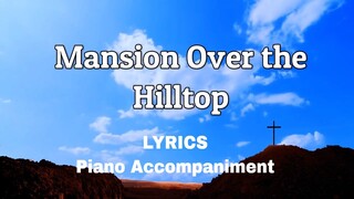 Mansion Over The Hilltop | Piano | Accompaniment | Lyrics