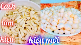 Cách Làm Kiệu Kiểu Mới Trắng Giòn Không Phèn Chua Không Phơi Nắng /Bí Quyết Ngâm Kiệu Giòn Lâu 215