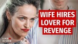 Wife Hires Lover For Revenge | @LoveBuster_