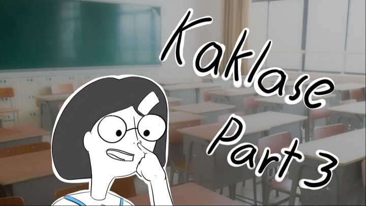 KAKLASE ft. Pinoy memes (Pinoy Animation)Part 3