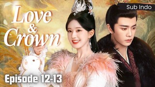 Love and Crown Episode 12-13 Subtitle Bahasa Indonesia