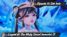 [ EPISODE 13 ] Legend Of The Misty Sword Immortal - 1080p Super Duper HD Sub Indo