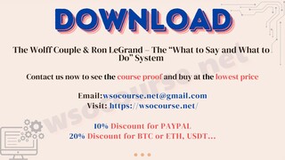 [WSOCOURSE.NET] The Wolff Couple & Ron LeGrand – The “What to Say and What to Do” System