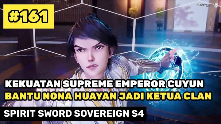 Cuyun Dengan Epic Bantu Nona Huayan Jadi Ketua - Alur Cerita Donghua Spirir Sword Sovereign S4 #161