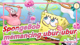 [SpongeBob] S1 Memancing ubur-ubur_C