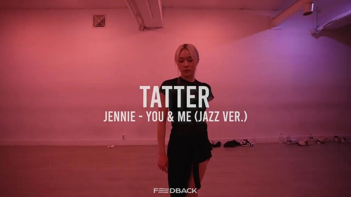 JENNI - 'YOU&ME(JAZZ VER. )' Tatter Choreography