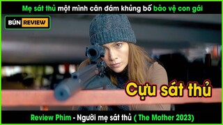 Nữ sát thủ hàng đầu trở lại bảo vệ con gái khỏi nhóm khủng bố - REVIEW PHIM: THE MOTHER 2023