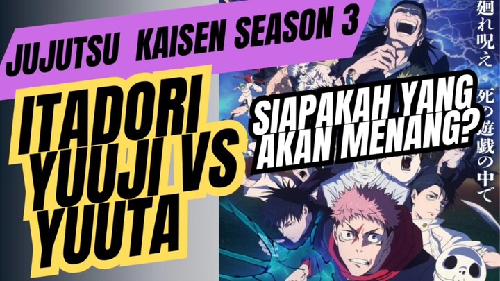 Anime Jujutsu kaisen season 3, itadori yiuji vs yuuta, siapakah yang akan menang?