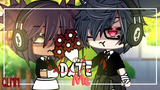 ▪"Date Me" ▪GLMM||GACHALIFEMINIMOVIE🍒