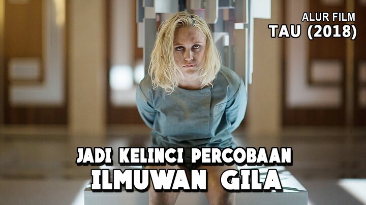 Kelinci Percobaan Sang Ilmuwan Gila - Alur Cerita Lengkap Film TAU (2018)