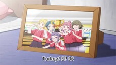 Turkey! EP 06
