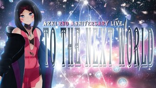 【活動2周年記念ライブ】TO THE NEXT WORLD #AZNEXT