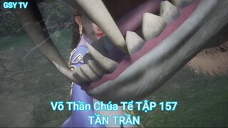 Võ Thần Chúa Tể TẬP 157-TẦN TRẦN