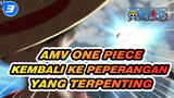 [AMV One Piece] Luffy Kembali Ke Peperangan Yang Terpenting dan Menyelamatkan Ace (3)_3