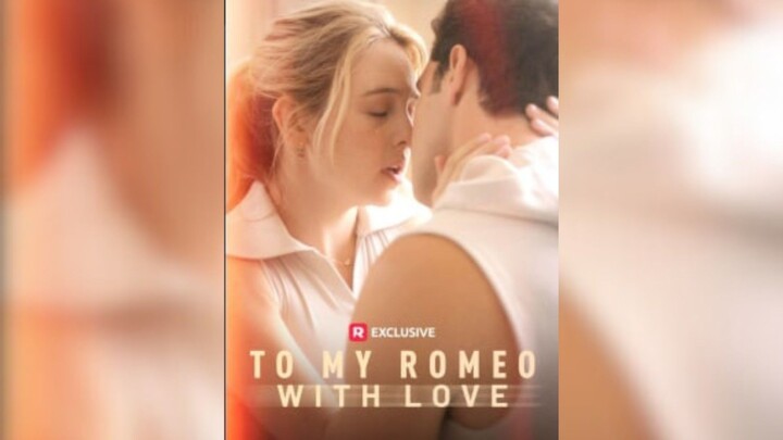TO MY ROMEO WITH LOVE