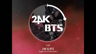 [MASHUP] 24K & BTS - Super Fly X Fire (Instrumental Ver.)