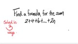 3ways: Find a formula for the sum 2+4+6+...+2n